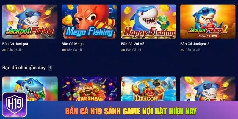 Bắn cá H19 sảnh game nổi bật hiện nay