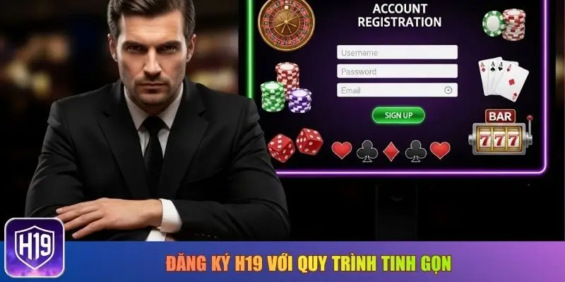 Đăng ký H19 với quy trình tinh gọn 