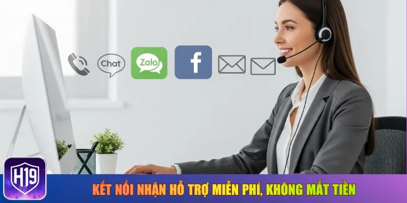 Kết nối nhận hỗ trợ miễn phí, không mất tiền