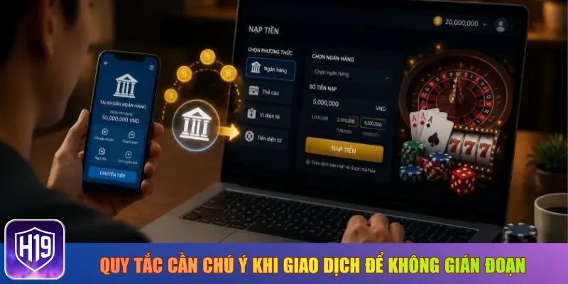 Quy tắc cần chú ý khi giao dịch để không gián đoạn